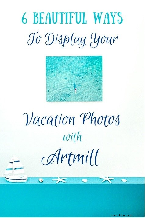 Artmillで思い出の旅行写真を飾る6つの魅力的な方法